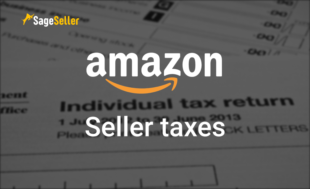 What Amazon Sellers Need to Know About Filing Taxes?
