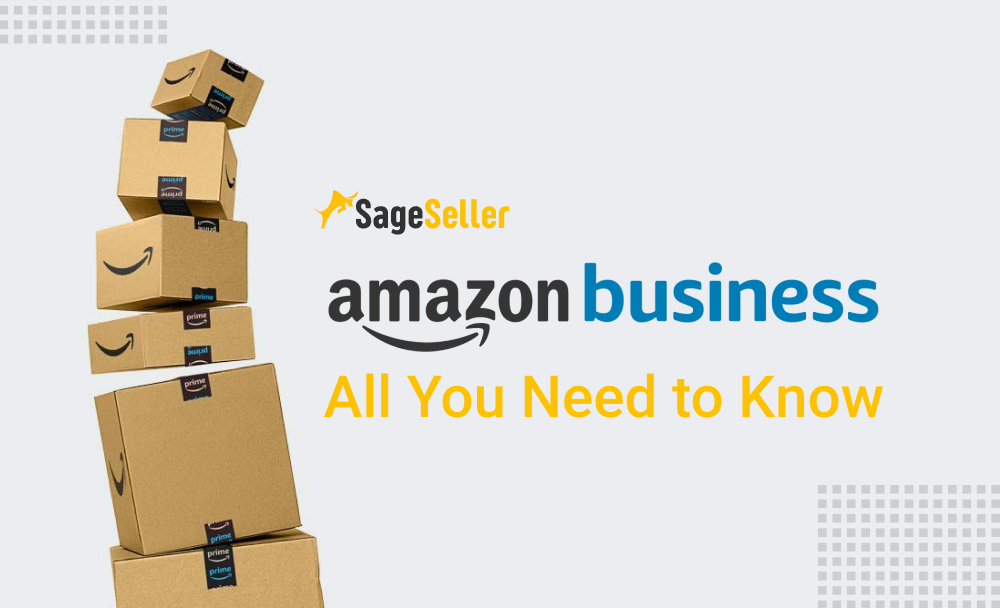 B2B Amazon - Complete Guide Amazon Business | SageSeller