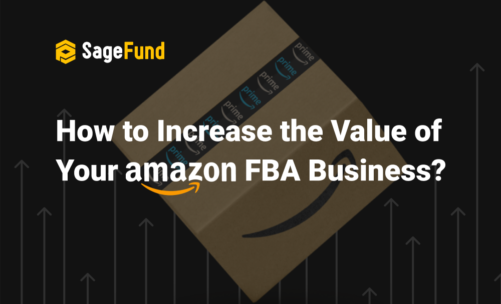 Amazon Business Value How to Increase Before Sale? SageFund