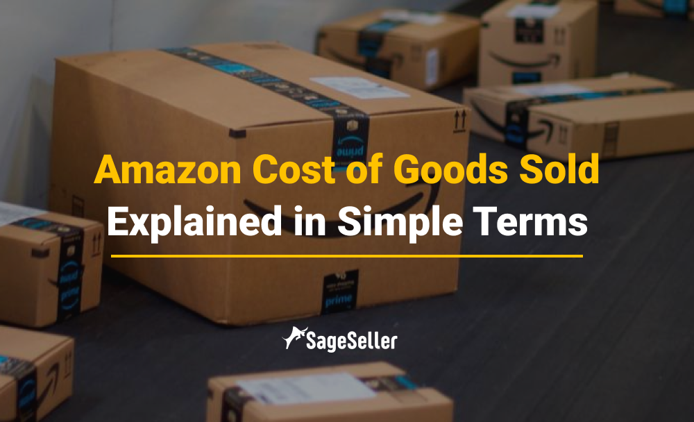 What is Cost of Goods Sold on Amazon? Sageseller