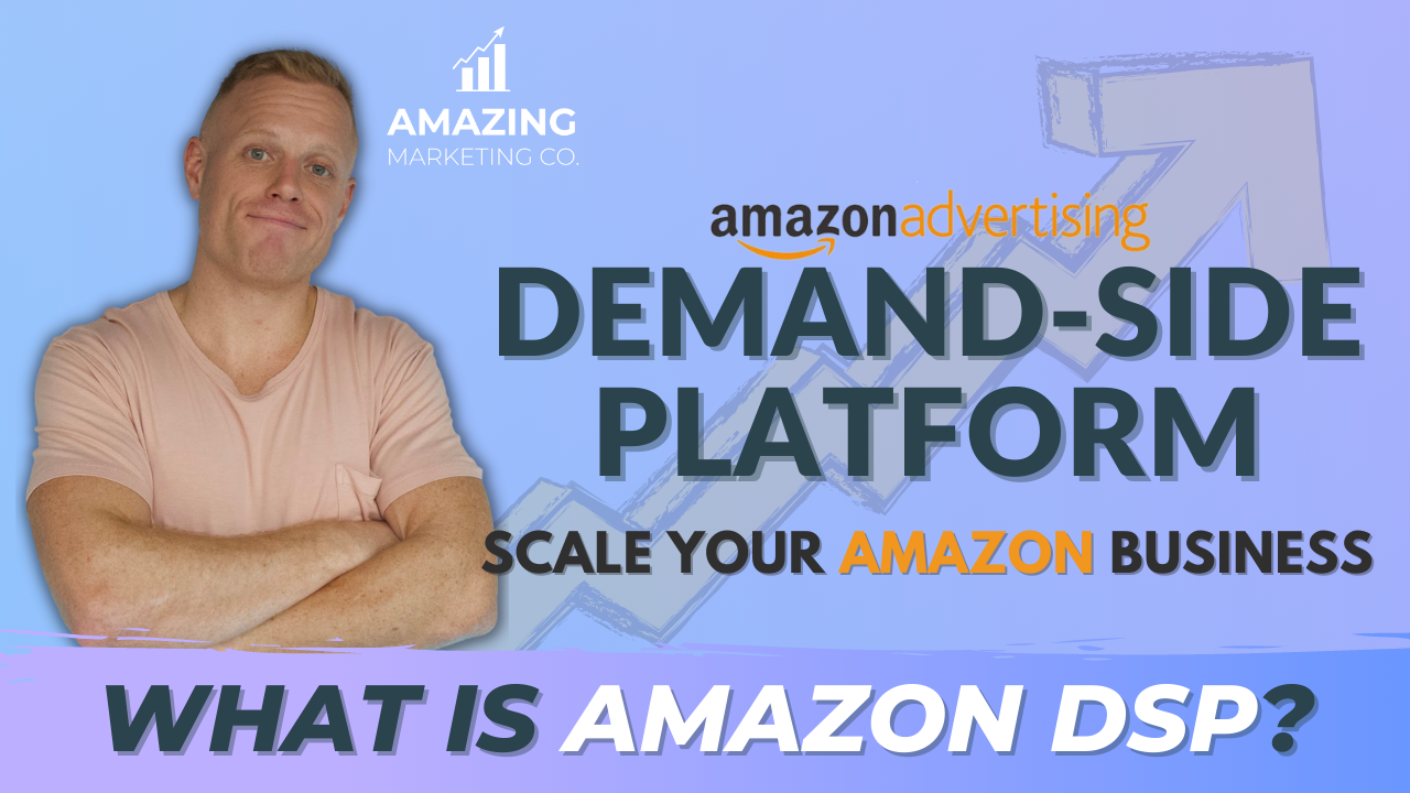 Amazon DSP ADS: What is it and Why it's a HUGE Opportunity