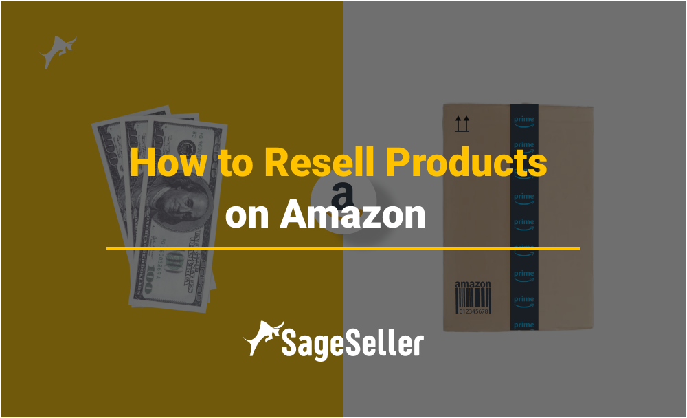 Reselling on Amazon Complete Guide For Sellers SageSeller