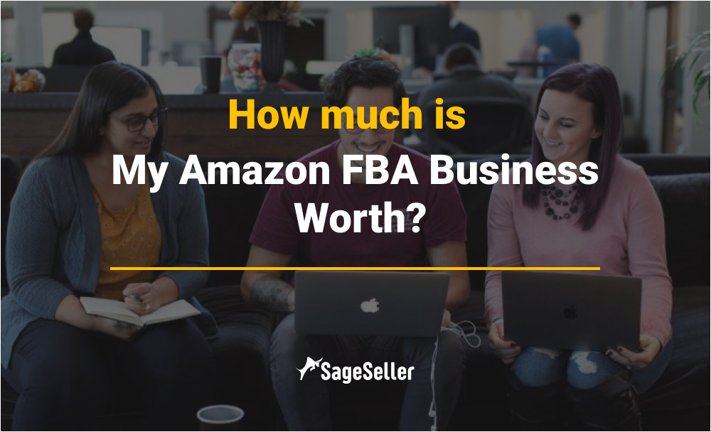 How Much Is My Amazon FBA Business Worth?