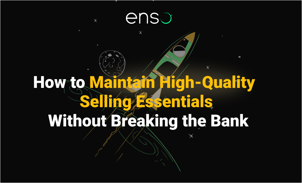How to Maintain High-Quality Selling Essentials Without Breaking the Bank