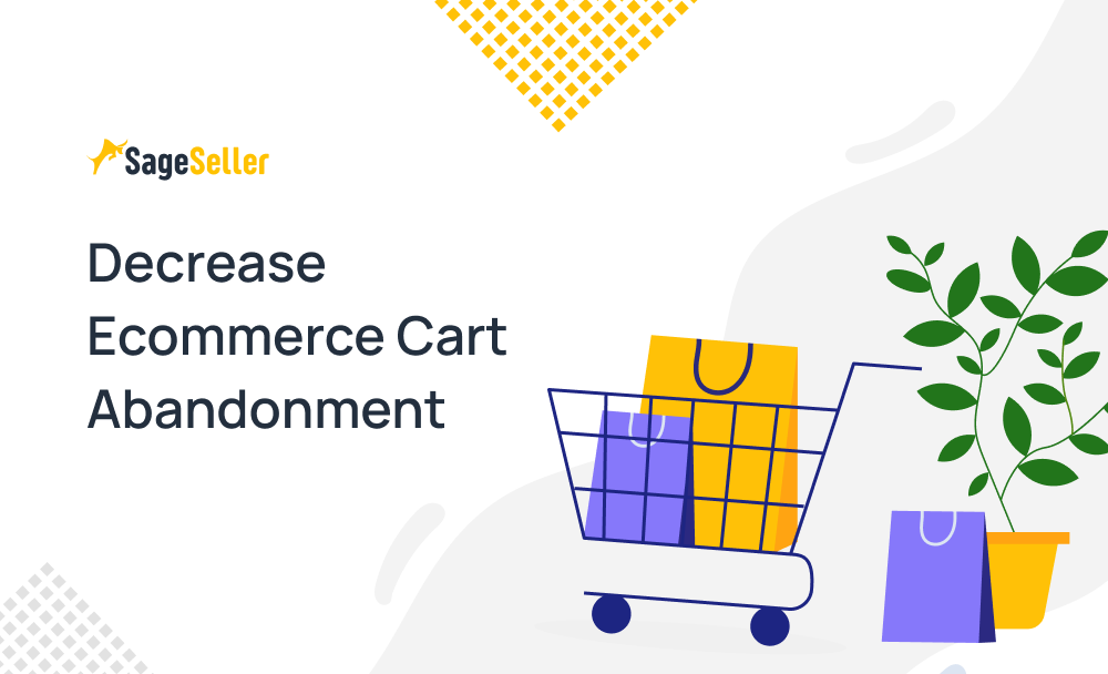 how-to-reduce-cart-abandonment-amazon-cart-abandon-sageseller